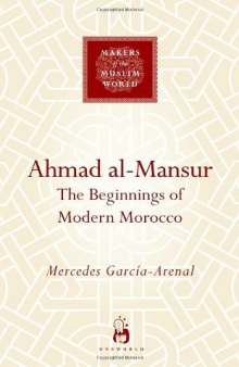 Ahmad al-Mansur (Makers of the Muslim World)