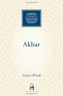 Akbar (Makers of the Muslim World)