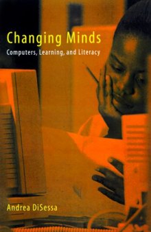 Changing Minds: Computers, Learning, and Literacy  