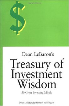 Dean Lebaron's Treasury Of Investment Wisdom 30 Great Investing Minds