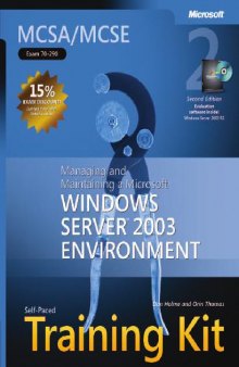 MCSE Self-Paced Training Kit (Exam 70-290) Implementing, Managing, and Maintaining a Microsoft a Microsoft Windows Server 2003 Network Infrastructure