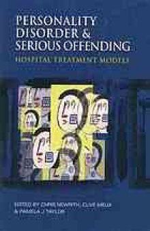 Personality disorder and serious offending: hospital treatment models