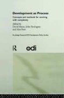 Development as Process: Concepts and Methods for Working with Complexity (Routledge Research Odi Development Policy Studies, 2)