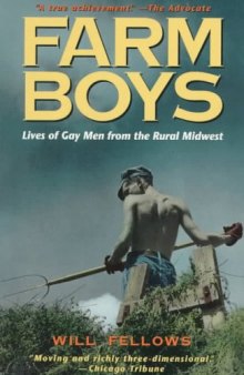 Farm Boys: Lives of Gay Men from the Rural Midwest