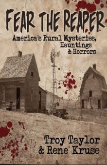 Fear the Reaper: America’s Rural Mysteries, Hauntings and Horrors