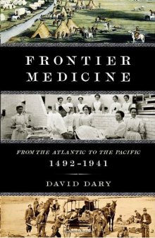 Frontier Medicine: From the Atlantic to the Pacific, 1492-1941