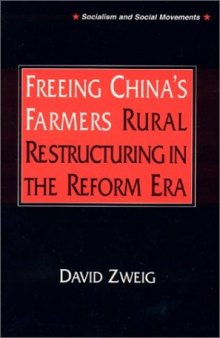 Freeing China's Farmers: Rural Restructuring in the Reform Era (Socialism and Social Movements)