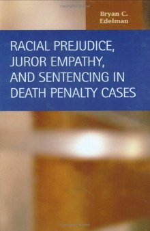 Racial Prejudice, Juror Empathy, and Sentencing in Death Penalty Cases (Criminal Justice: Recent Scholarship)