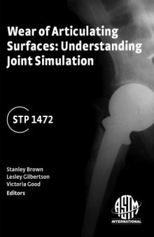 Wear of Articulating Surfaces: Understanding Joint Simulation (ASTM special technical publication, 1472)