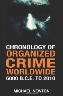 Chronology of Organized Crime Worldwide, 6000 B.C.E. to 2010  