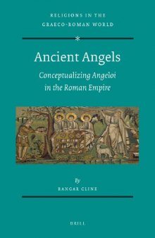 Ancient Angels: Conceptualizing Angeloi in the Roman Empire (Religions in the Graeco-Roman World)  