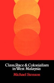 Class, Race, and Colonialism in West Malaysia: The Indian Case