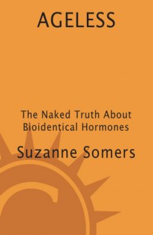 Ageless: The Naked Truth About Bioidentical Hormones