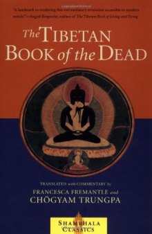 The Tibetan Book of the Dead: The Great Liberation Through Hearing in the Bardo  
