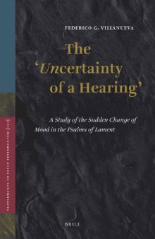 The ‘Uncertainty of a Hearing’: A Study of the Sudden Change of Mood in the Psalms of Lament