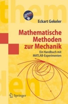 Mathematische Methoden zur Mechanik: ein Handbuch mit MATLAB-Experimenten