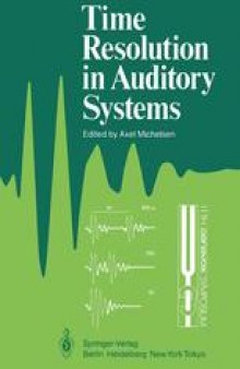 Time Resolution in Auditory Systems: Proceedings of the 11th Danavox Symposium on Hearing Gamle Avernæs, Denmark, August 28–31, 1984