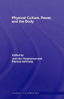 Physical Culture, Power, and the Body (Routledge Critical Studies in Sport)