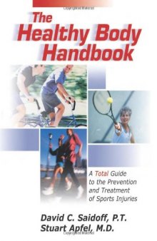 The Healthy Body Handbook: A Total Guide to the Prevention and Treatment of Sports Injuries