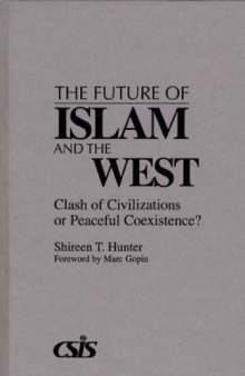 The Future of Islam and the West: Clash of Civilizations or Peaceful Coexistence?