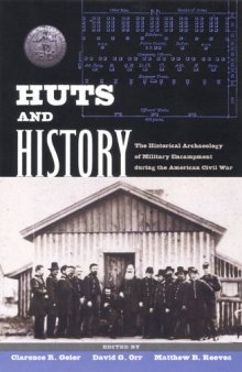 Huts and History: The Historical Archaeology of Military Encampment During the American Civil War
