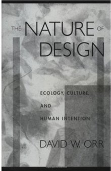 The Nature of Design: Ecology, Culture, and Human Intention