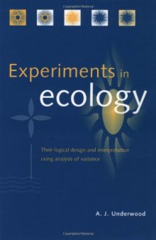 Experiments in Ecology: Their Logical Design and Interpretation Using Analysis of Variance _missing pages