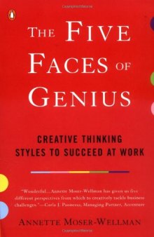 The Five Faces of Genius: Creative Thinking Styles to Succeed at Work