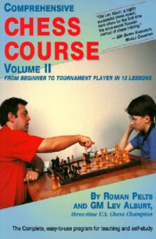 Comprehensive Chess Course Volume II: From Beginner to Tournament Player in 12 Lessons