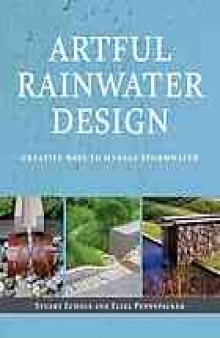 Artful rainwater design : creative ways to manage stormwater