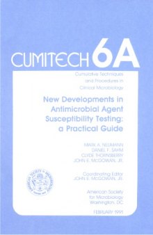 Cumitech 6A : New Developments in Antimicrobial Agent Susceptibility Testing: A Practical Guide