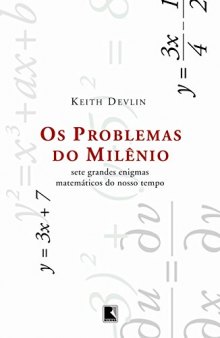 Os Problemas do Milênio - Sete Grandes Enigmas Matemáticos do Nosso Tempo