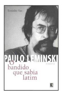 Paulo Leminski : o bandido que sabia latim