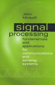 Signal Processing Fundamentals and Applications for Communications and Sensing Systems 