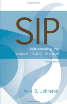 SIP: Understanding the Session Initiation Protocol