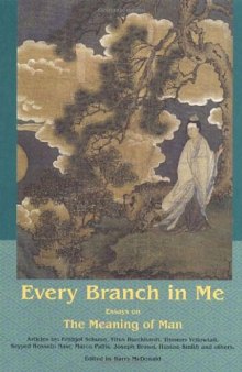 Every Branch in Me: Essays on the Meaning of Man (The Perennial Philosophy)