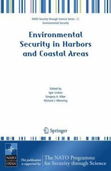 Environmental Security in Harbors and Coastal Areas: Management Using Comparative Risk Assessment and Multi-Criteria Decision Analysis (NATO Science for ... Security Series C: Environmental Security)