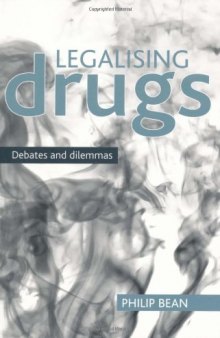 Legalising drugs: Debates and dilemmas