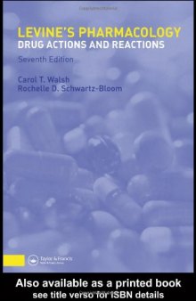 Levine's Pharmacology: Drug Actions and Reactions, Seventh Edition (PHARMACOLOGY- DRUG ACTIONS & REACTIONS (LEVINE))