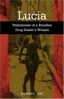 Lucia: Testimonies Of A Brazilian Drug Dealer's Woman (Voices of Latin American Life)