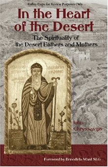 In the Heart of the Desert: The Spiritualilty of the Desert Fathers and Mothers (Treasures of the World's Religions)