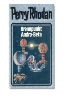 Perry Rhodan, Bd.25, Brennpunkt Andro-Beta