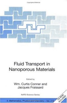 Fluid Transport in Nanoporous Materials: Proceedings of the NATO Advanced Study Institute, held in La Colle sur Loup, France, 16-28 June 2003 (NATO ... II: Mathematics, Physics and Chemistry)