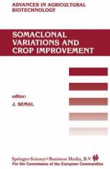Somaclonal Variations and Crop Improvement: Proceedings of a Seminar in the CEC Programme of Coordination of Research on Plant Protein Improvement, held in Gembloux, Belgium, 3–5 September, 1985