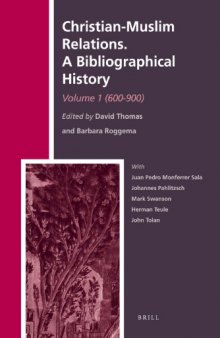Christian-Muslim Relations. A Bibliographical History. Volume 1 (600-900) (History of Christian-Muslim Relations)  