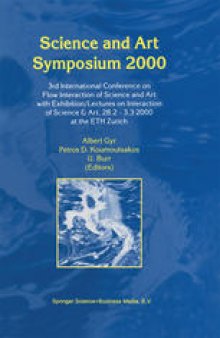 Science and Art Symposium 2000: 3rd International Conference on Flow Interaction of Science and Art with Exhibition/Lectures on Interaction of Science & Art, 28.2 — 3.3 2000 at the ETH Zurich