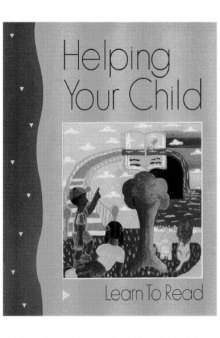 Helping Your Child Learn to Read: With Activities for Children from Infancy Through Age 10
