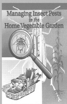 Managing Insect Pests in the Home Vegetable Garden (Diane Pub Co, 1996)(ISBN 0788148451)