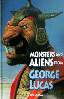 Monsters & Aliens From George Lucas