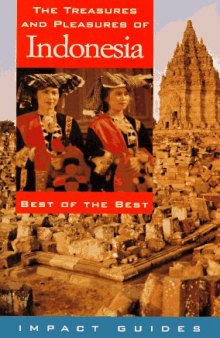 The treasures and pleasures of Indonesia: best of the best